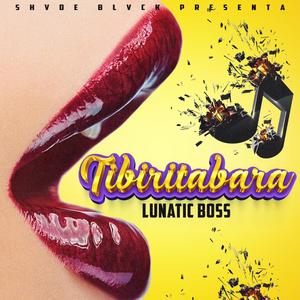 Tibiritabara Rkt (feat. Lunatic Boss)