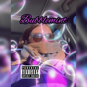 BUBBLEMINT (feat. BigMeetch) [Explicit]