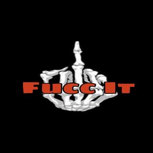 Fucc It (feat. LuhMack) (Explicit)