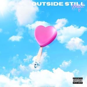 Outside Still (Explicit)