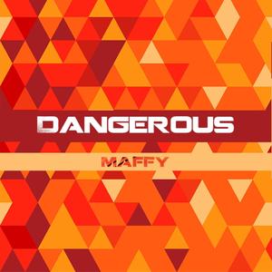 Dangerous