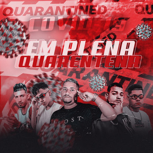 Em Plena Quarentena(feat. Juninho Perverso & Menor do Corre)(Ao Vivo) (Explicit)