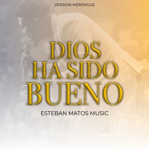 Dios ha sido bueno (Version Merengue)