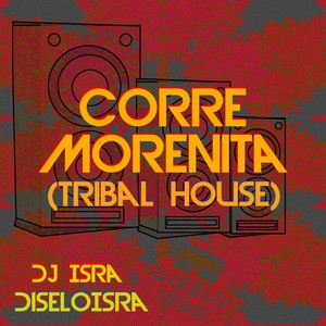 Corre Morenita(Tribal House) (Remaster)
