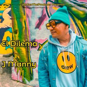 El Dilema (feat. J Manny)