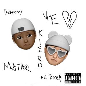 MeKieroMatar</3 (feat. Torres$) [Explicit]