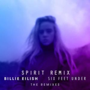Billie Eilish-Six Feet Under (SpirIT Remix)