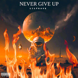 Never Give Up (Explicit)