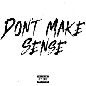 Don't Make Sense (feat. YB Y.9thstreet) [Explicit]