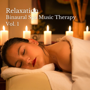 Relaxation: Binaural Spa Music Therapy Vol. 1