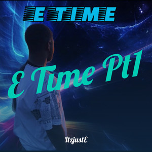 E Time , Pt.1 (Explicit)