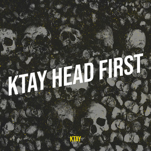 Ktay Head First (Explicit)