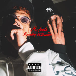 No Feels (freestyle) (Prodby808sallie) (Explicit)