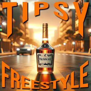 Tipsy Freestyle (Explicit)