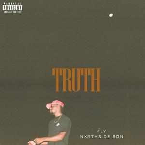 Truth (feat. Nxrthsïde Ron) [Explicit]