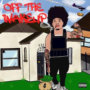 Off The Wakeup (Explicit)