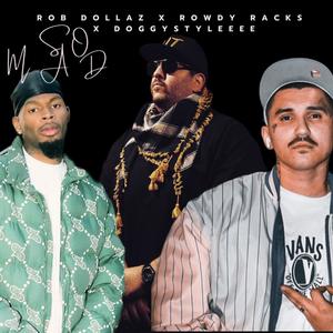 So Mad (feat. Rowdy Racks & Doggystyleeee) (Explicit)