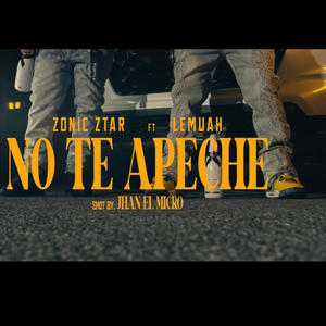 NO TE APECHE (feat. ZONIC ZTAR)