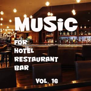 Music For Hotel, Restaurant, Bar Vol. 16