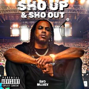 Sho Up & Sho Out (Explicit)