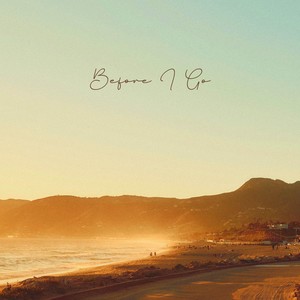 Before I Go