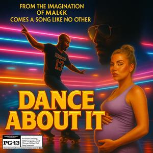 Dance About It (Explicit)