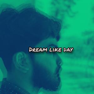 Dream like day (Explicit)