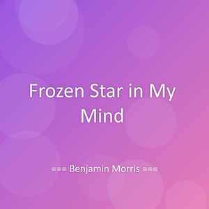 Frozen Star in My Mind