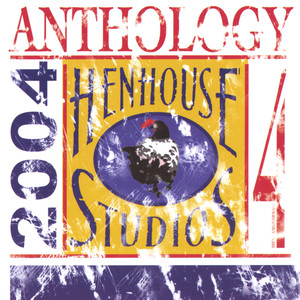 Hen House Studios Anthology 4, 2004