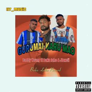 GURUMAI KARU MAO (feat. DADDY YOUNG | JTOXCII | BAKA LAHO)