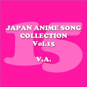 JAPAN ANIMESONG COLLECTION VOL.15 [アニソン・ジャパン]