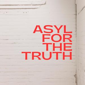 Asyl For The Truth