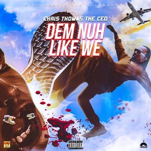 Dem nuh like we (Explicit)
