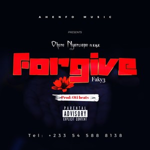 Ohene Nyansapo Forgive (Explicit)
