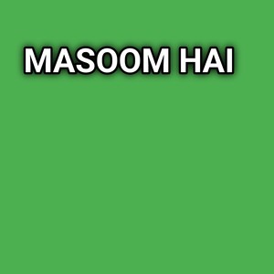 Masoom Hai