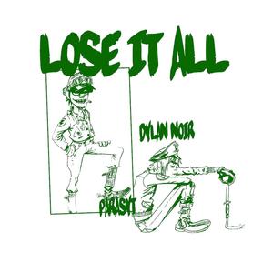 LOSE IT ALL! (feat. Dylan Noir) (Explicit)