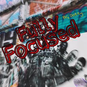 Fully Focused (Explicit)