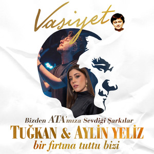 Bir Fırtına Tuttu Bizi (Vasiyet - Bizden Ata'mıza Sevdiği Şarkılar)