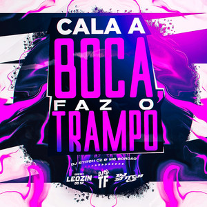 Cala Boca, Faz o Trampo (Explicit)