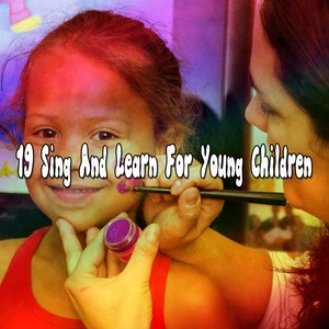 19 Sing and Learn for Young Children