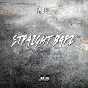 Straight Barz, Pt. 1 (feat. FMD Eli) (Explicit)