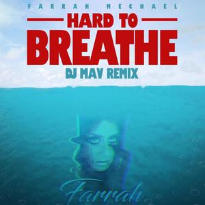 Hard to Breathe (DJ Mav Remix)