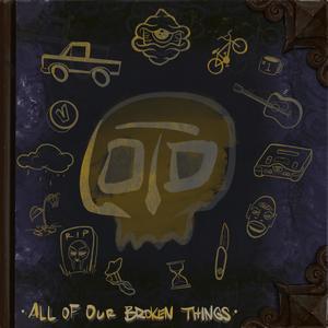 All of Our Broken Things (Explicit)