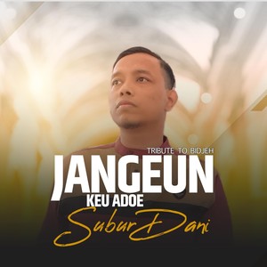 Jangeun Keu Adoe (Tribute To Bidjeh)