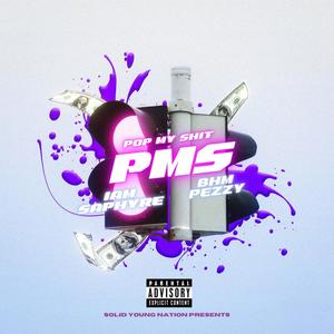 PMS (Pop My ****) (feat. BHM PEZZY) [Explicit]