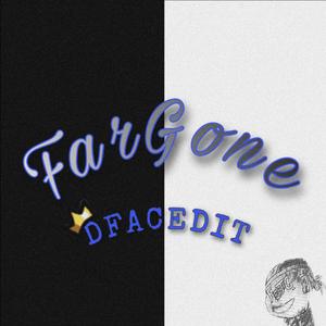 Far Gone (Explicit)