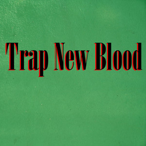 Trap New Blood