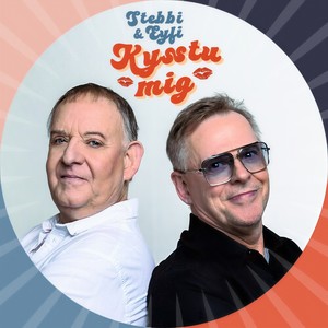 Stebbi og Eyfi - Kysstu mig