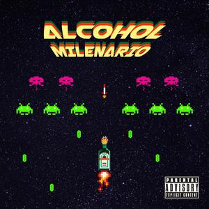 Alcohol Milenario (feat. Sam Bonilla, Mad Lov & Galán) (Explicit)