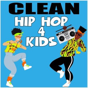 Clean Hip Hop 4 Kids